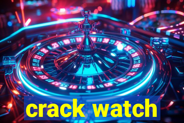 crack watch